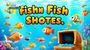 Hướng dẫn chơi kho báu long cung Vin88